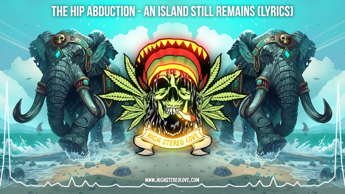 The Hip Abduction - An Island Still Remains (Lyrics)