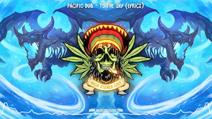 Pacific Dub - To The Sky (Lyrics)