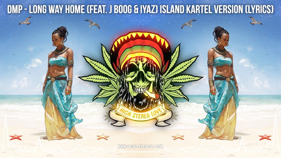DMP - Long Way Home (Feat. J Boog & Iyaz) Island Kartel Version (Lyrics)
