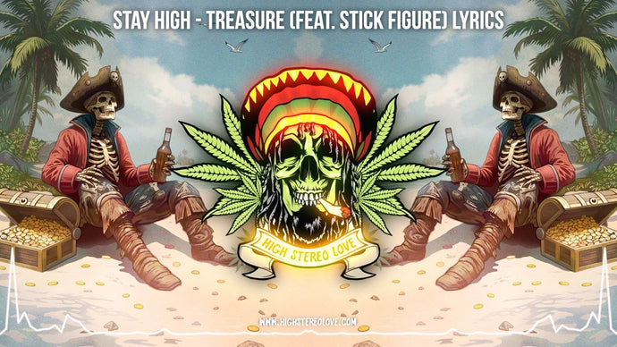 Stay High - Treasure (Feat. Stick Figure) Lyrics