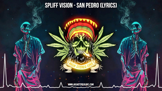 Spliff Vision - San Pedro (Lyrics)