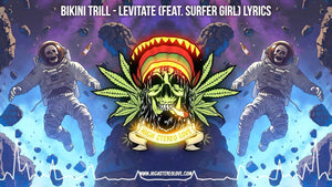 Bikini Trill - Levitate (Feat. Surfer Girl) Lyrics