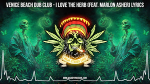 Venice Beach Dub Club - I Love the Herb (Feat. Marlon Asher) Lyrics
