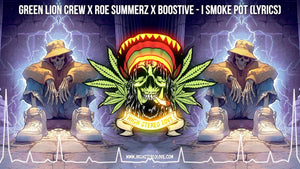 Green Lion Crew x Roe Summerz x Boostive - I Smoke Pot (Lyrics)