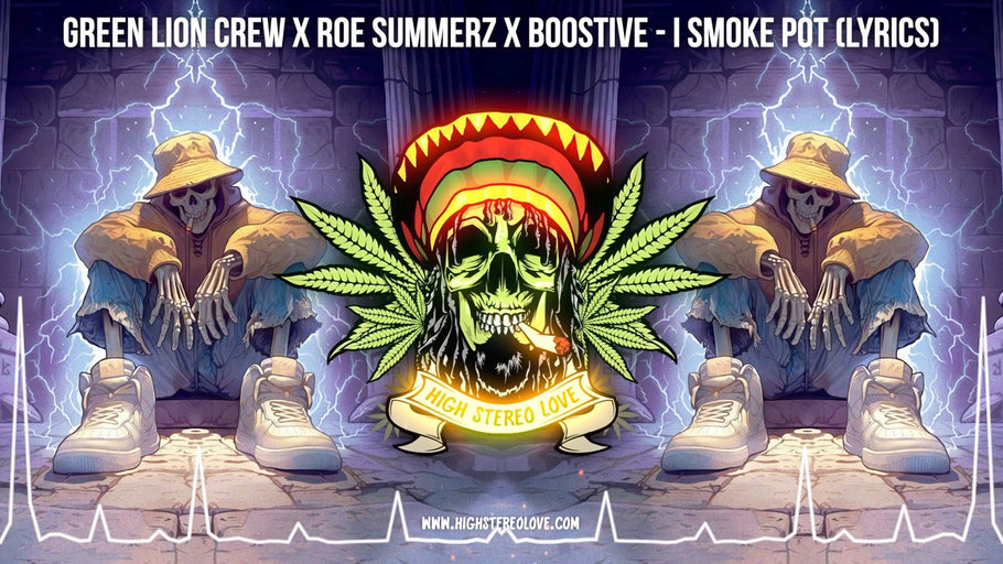 Green Lion Crew x Roe Summerz x Boostive - I Smoke Pot (Lyrics)