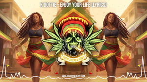 K Dottie - Enjoy Your Life (Lyrics)