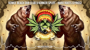 Venice Beach Dub Club & Konker Spliff - Hard Roots (Lyrics)