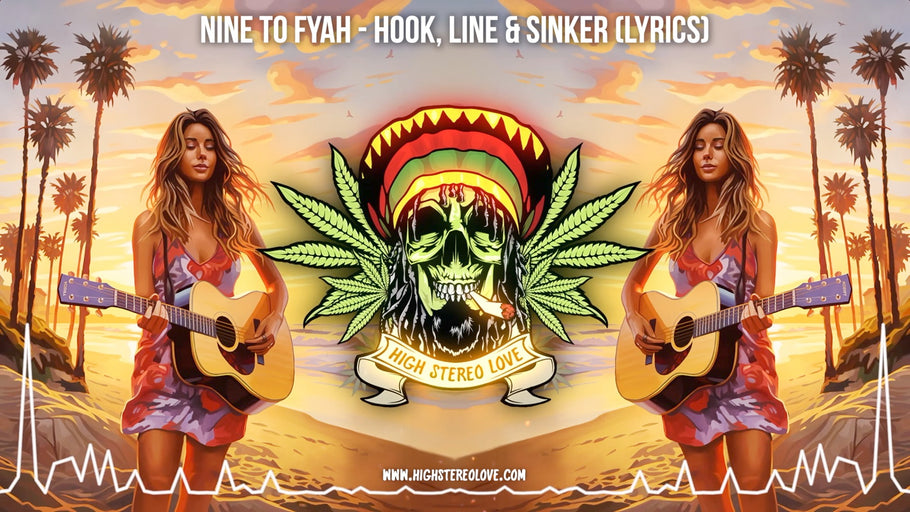 Nine To Fyah - Hook, Line & Sinker (Lyrics)