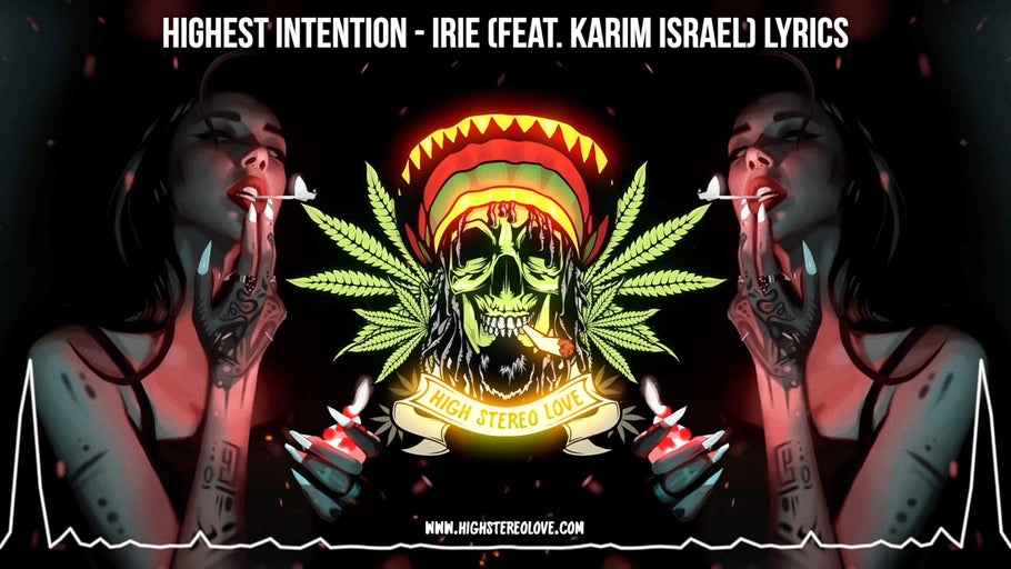 Highest Intention - Irie (Feat. Karim Israel) Lyrics