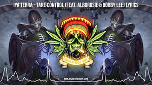 Iya Terra - Take Control (Feat. Alborosie & Bobby Lee) Lyrics