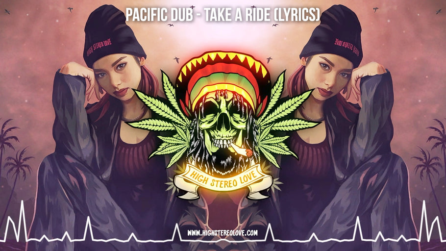 Pacific Dub - Take A Ride (Lyrics)