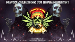 Inna Vision - Troubles Behind (Feat. Bengali Arkangel) Lyrics