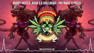 Bobby Hustle, Asha D & SkillinJah - Pay Raise (Lyrics)