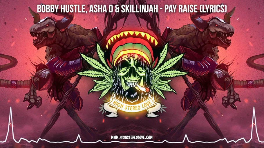 Bobby Hustle, Asha D & SkillinJah - Pay Raise (Lyrics)