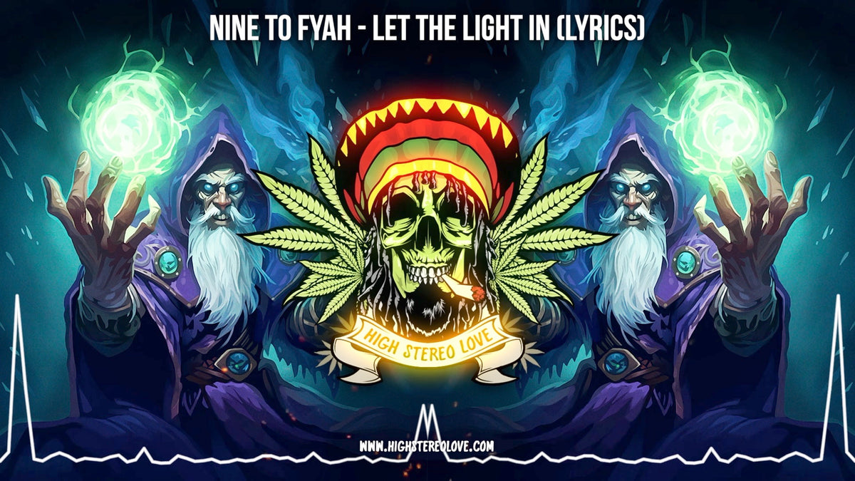 Nine To Fyah Let The Light In Lyrics High Stereo Love Nine to fyah let the light in lyrics high stereo love