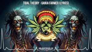 Tidal Theory - Ganja Farmer (Lyrics)