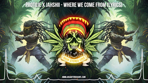 Protoje x Jahshii - Where We Come From (Lyrics)