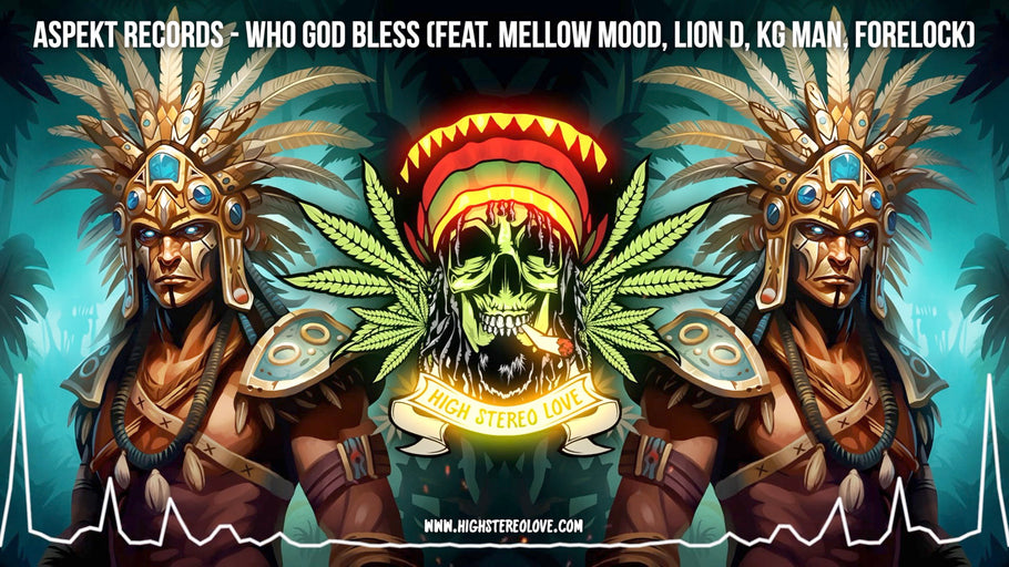 Aspekt Records - Who God Bless (Feat. Mellow Mood, Lion D, KG Man, Forelock) Lyrics
