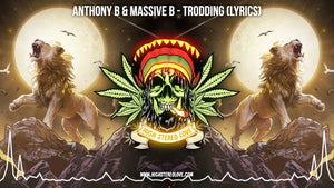 Anthony B & Massive B - Trodding (Lyrics)