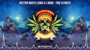 Hector Roots Lewis & J Boog - Fire (Lyrics)