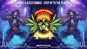 One Culture & Azizzi Romeo - Step Up to the Plate (Lyrics)