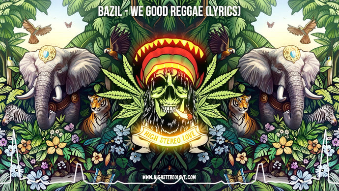 Bazil - We Good Reggae (Lyrics)