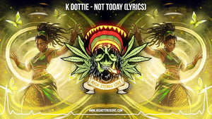 K Dottie - Not Today (Lyrics)