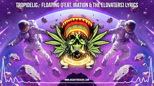 Tropidelic - Floating (Feat. Iration & The Elovaters) Lyrics