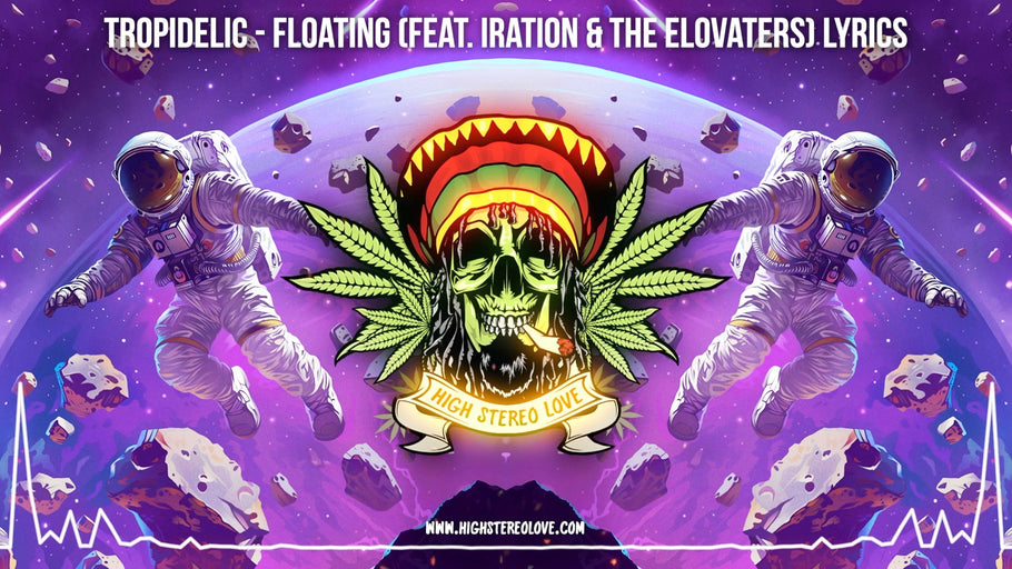 Tropidelic - Floating (Feat. Iration & The Elovaters) Lyrics