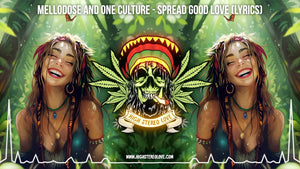 Mellodose and One Culture - Spread Good Love (Lyrics)