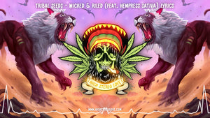 Tribal Seeds - Wicked & Riled (Feat. Hempress Sativa) Lyrics