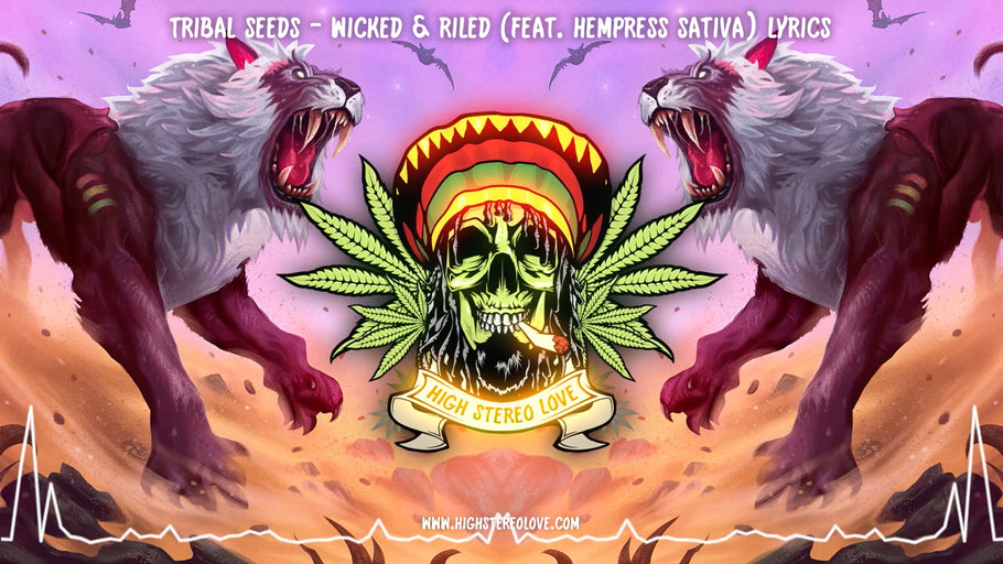 Tribal Seeds - Wicked & Riled (Feat. Hempress Sativa) Lyrics