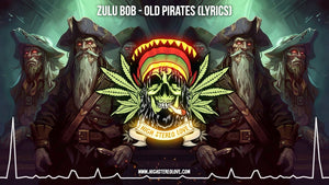 Zulu Bob - Old Pirates (Lyrics)