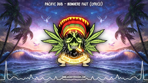 Pacific Dub - Nowhere Fast (Lyrics)