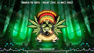 Through The Roots - Rollin' (Feat. Eli Mac) Lyrics