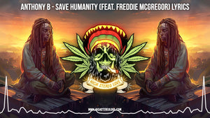 Anthony B - Save Humanity (Feat. Freddie McGregor) Lyrics