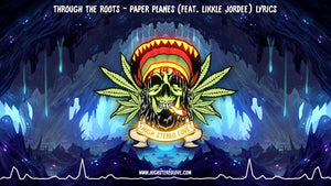 Through The Roots - Paper Planes (Feat. Likkle Jordee) Lyrics