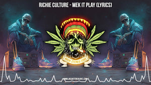 Richie Culture - Mek It Play (Prod. by Robbie Melody) Lyrics