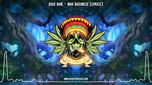 Zulu Bob - Nuh Business (Lyrics)