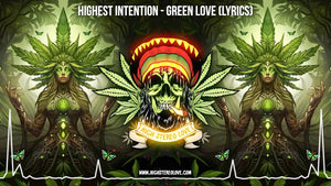 Highest Intention - Green Love (Lyrics)