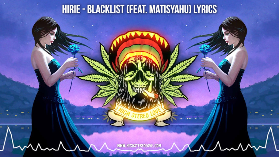 Hirie - Blacklist (Feat. Matisyahu) Lyrics