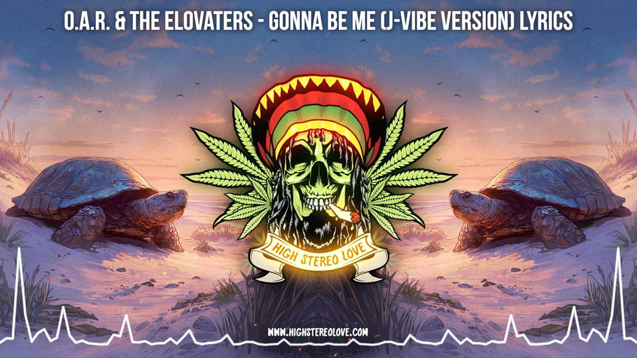 O.A.R. & The Elovaters - Gonna Be Me (J-Vibe Version) Lyrics