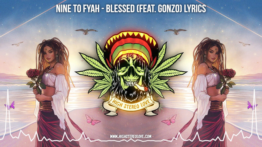 Nine to Fyah - Blessed (Feat. Gonzo) Lyrics