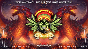 Th3rd Coast Roots - Fire It Up (Feat. Likkle Jordee) Lyrics